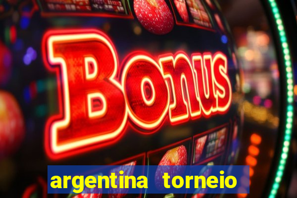 argentina torneio betano tabela